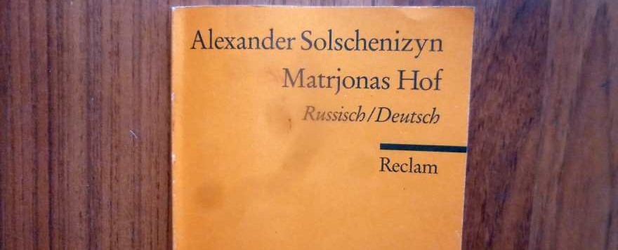 Alexander Solschenizyn „Matrjonas Hof"