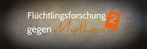 Fakten-Check: Flüchtlingsforschung gegen (mehr) Mythen