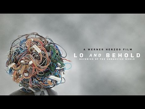 Lo and Behold: Werner Herzogs neuer Film über die vernetzte Gesellschaft.  