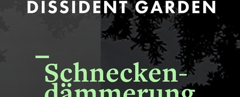 Dissident Garden – Auseinandersetzung als Ausdruck der Ratlosigkeit