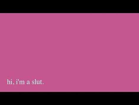 Hi, I'm a Slut.