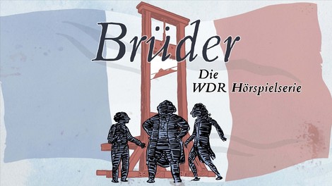 Podcast-Serie: Ein Klangtheater erzählt spektakulär die Große Revolution der Franzosen