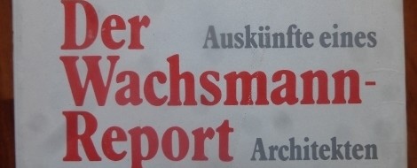 Der Wachsmann-Report - Auskünfte eines Architekten