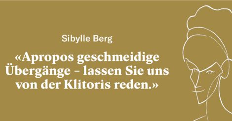 Lassen Sie uns über die Klitoris reden! – Sibylle Berg im Gespräch mit Odile Fillod 