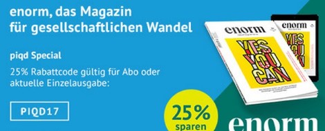 Exklusive Vergünstigung für piqd Abonnenten: 25% Rabatt beim enorm Magazin