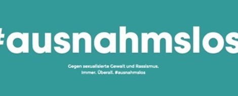 #ausnahmslos: Kampagne gegen sexualisierte Gewalt und Rassismus – nicht nur im Netz