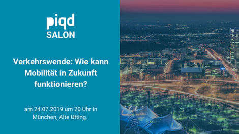 piqd Salon München: Verkehrswende – Mobilität der Zukunft | am 24. Juli 2019