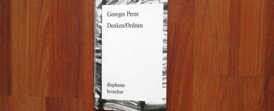 "Denken/Ordnen" von Georges Perec
