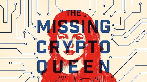 The Missing Cryptoqueen: Die Geschichte des riesigen Scams hinter einer falschen Kryptowährung