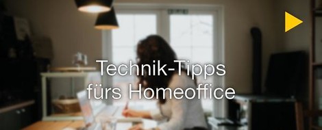 Technik-Tipps fürs Homeoffice