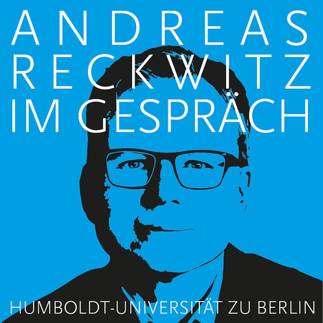 Andreas Reckwitz und seine Theorie der Moderne