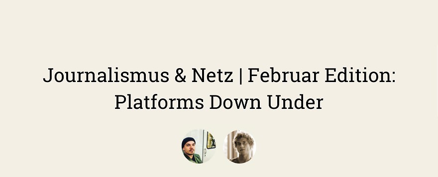 Journalismus&Netz | Februar Edition: Platforms Down Under