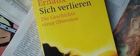 Annie Ernaux: Sich verlieren – Die Geschichte einer Obsession