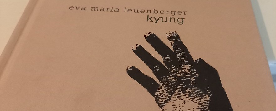 Eva Maria Leuenbergers Buch „kyung“, ein postkoloniales Triptychon