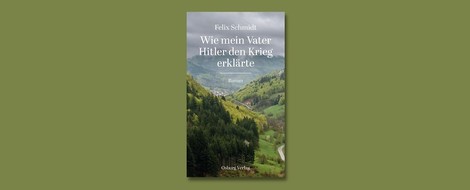 "Wie mein Vater Hitler den Krieg erklärte" von Felix Schmidt