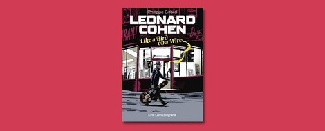 "Leonard Cohen – Like a Bird on a Wire" von Philippe Girard