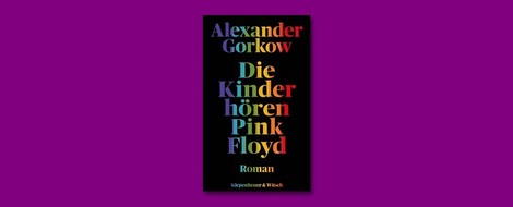 "Die Kinder hören Pink Floyd" von Alexander Gorkow