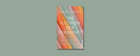 "Die Illusion der Vernunft" von Philipp Sterzer