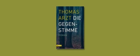 "Die Gegenstimme" von Thomas Arzt