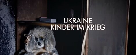„Ukraine - Kinder im Krieg“